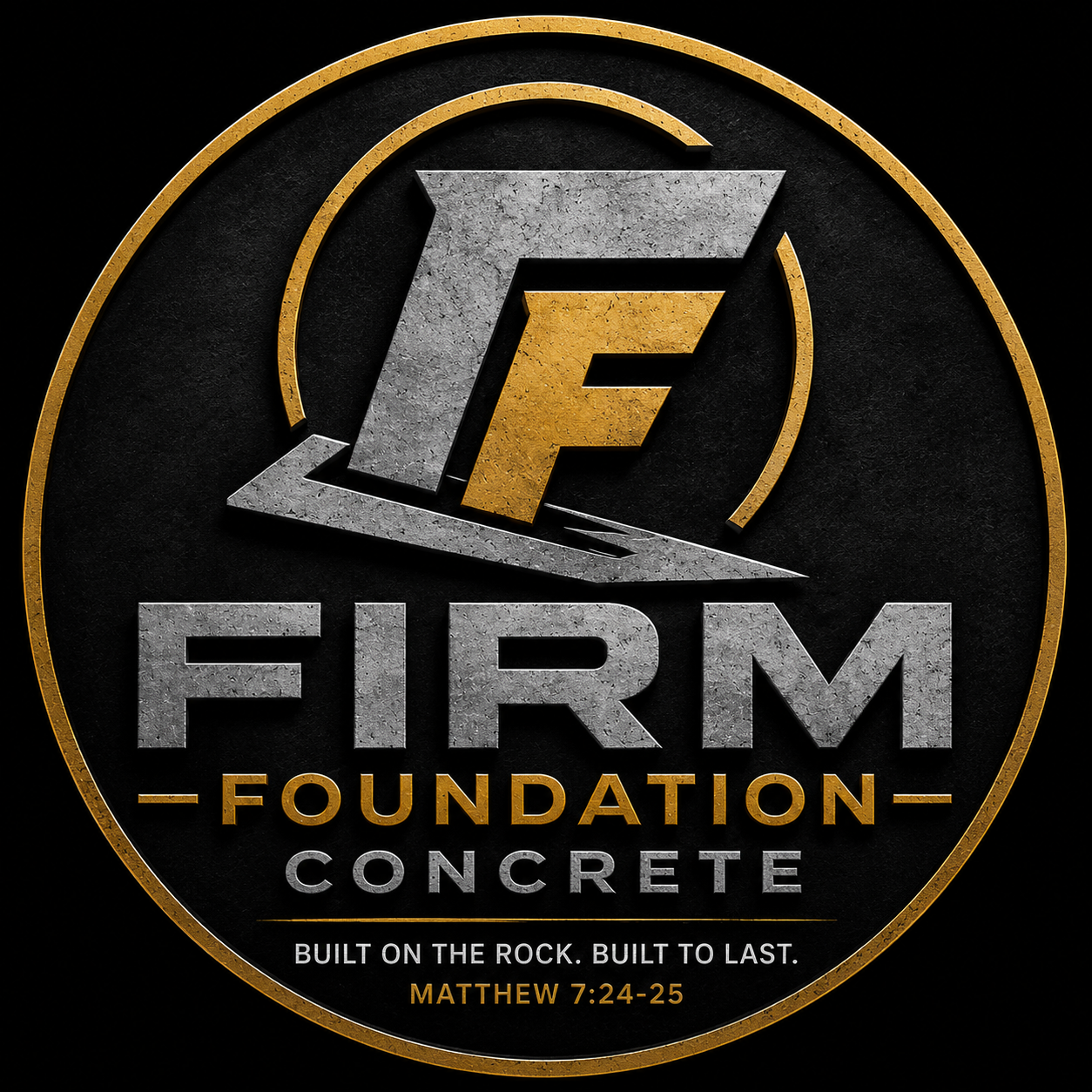 Firm Foundation Concrete — Built on the Rock. Built to Last.